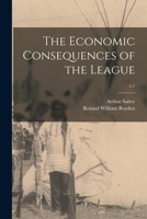 The Economic Consequences of the League; c.1 1014575184 Book Cover