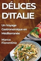 Délices d'Italie: Un Voyage Gastronomique en Méditerranée 1835796141 Book Cover