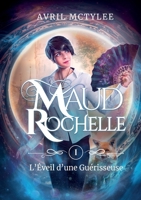 MAUD ROCHELLE: L'Eveil d'une Guérisseuse (French Edition) 2958981800 Book Cover