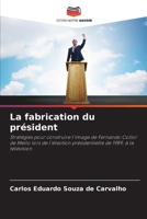 La fabrication du président (French Edition) 6209457312 Book Cover