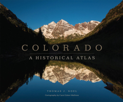 Colorado: A Historical Atlas 0806162295 Book Cover