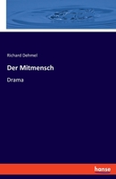 Der Mitmensch: Drama... 1175929166 Book Cover