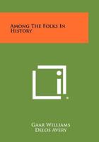 Among the Folks in History B0007E3SJY Book Cover