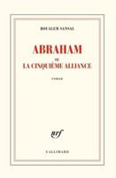 Abraham ou La cinquième Alliance 2072906482 Book Cover