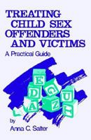 Treating Child Sex Offenders and Victims: A Practical Guide 0803931824 Book Cover