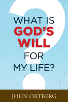 What Is God's Will for My Life? 1496415647 Book Cover