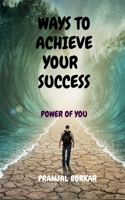 Ways to achieve your success B09ZB9NKQ6 Book Cover