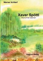 Xaver Spöttl - Münchner Szenen 3922045146 Book Cover