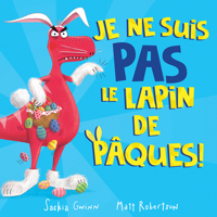 Je ne suis PAS le lapin de Pâques! 1039704417 Book Cover