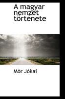 A Magyar nemzet története 1110098685 Book Cover