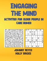 Engaging the Mind: Activities for Older People in Care Homes B0C1J2GQJZ Book Cover