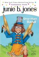 Junie B., First Grader: One-Man Band 0375825363 Book Cover