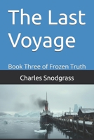 The Last Voyage: Book Three of Frozen Truth B0GHXPKWWW Book Cover