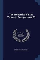 The Economics of Land Tenure in Georgia, Issue 23 1020644214 Book Cover