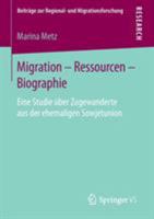 Migration Ressourcen Biographie: Eine Studie Uber Zugewanderte Aus Der Ehemaligen Sowjetunion 3658136634 Book Cover