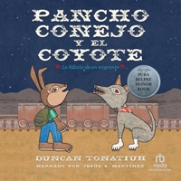 Pancho Conejo Y El Coyote: La Fábula de Un Migrante B0GH31PWNG Book Cover