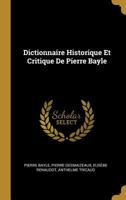 Dictionnaire Historique Et Critique de Pierre Bayle 114581803X Book Cover