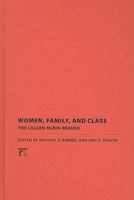 Women, Family, and Class: The Lillian Rubin Reader 1594516294 Book Cover