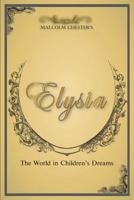 Elysia: The World in Children's Dreams 2nd Edition 1949746348 Book Cover
