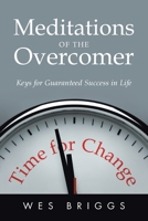 Meditations of the Overcomer : Keys for Guaranteed Success in Life 1664205926 Book Cover