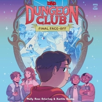 Dungeons & Dragons: Dungeon Club: Final Face-Off B0FCP94Z54 Book Cover