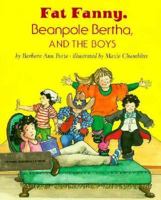 Fat Fanny, Beanpole Bertha, and the Boys 0531085287 Book Cover