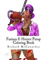 Fantasy & Horror Pinup Coloring Book: A fantasy and horror themed pinup coloring book for adults. 1724511831 Book Cover