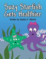 Suzy Starfish Gets Healthier 1629071730 Book Cover