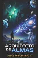 El Arquitecto de Almas (Spanish Edition) B0GM2PCS27 Book Cover