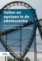 Vallen en Opstaan in de Adolescentie : Een Overzicht Van de Ontwikkeling Van 12 Tot 25 Jaar 9036823617 Book Cover