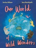 Our World of Wild Wonders 1486318665 Book Cover