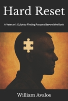 Hard Reset: A Veteran’s Guide to Finding Purpose Beyond the Rank B0F317B8XS Book Cover