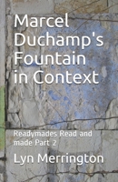 Marcel Duchamp's Fountainin Context: Readymades Read and Made Part 2 0648727629 Book Cover
