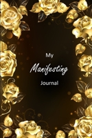 My Manifesting Journal: A law of Attraction Journal to Guide your Scritpting to Manefest the Abundant Life that you Dream of Having. 1677377755 Book Cover
