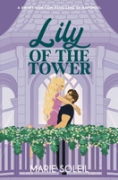 Lily of the Tower: A Sweet Rom-Com Retelling of Rapunzel (Once Upon a RomCom) B0GK8DD5S8 Book Cover