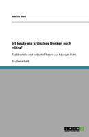 Ist heute ein kritisches Denken noch nötig?: Traditionelle und kritische Theorie aus heutiger Sicht 3640643003 Book Cover