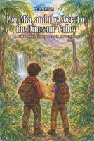 Leo, Mia, and the Secret of the Dinosaur Valley: A Time-Travel Dinosaur Adventure B0GSJWSVM9 Book Cover