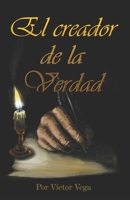 El creador de la Verdad B09RG625ZG Book Cover
