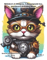 Whiskers & Widgets: A Steampunk Cat Adventure Coloring Book: Volume 1 B0CWPJ1CMZ Book Cover