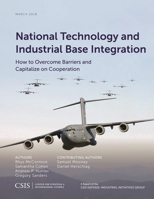National Technology and Industrial Base Integration: How to Overcome Barriers and Capitalize on Cooperation 1442280697 Book Cover