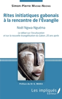 Rites initiatiques gabonais à la rencontre de l'Evangile: Noël Ngwa-Nguéma. Le débat sur l'inculturation et sur la nouvelle évangélisation du Gabon, 20 ans après (French Edition) 2343200866 Book Cover
