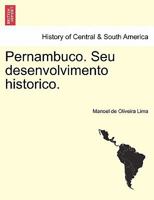 Pernambuco, seu desenvolvimento histórico 1164923919 Book Cover