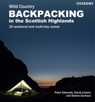 Wild Country Backpacking in the Scottish Highlands and Islands: 30 weekend and multi-day routes 1852849045 Book Cover
