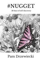 #Nugget: 28 Days of Self-Discovery 1537711598 Book Cover