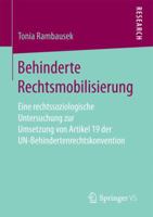 Behinderte Rechtsmobilisierung: Eine Rechtssoziologische Untersuchung Zur Umsetzung Von Artikel 19 Der Un-Behindertenrechtskonvention 365815375X Book Cover
