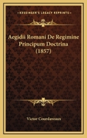 Ægidii Romani De Regimine Principum Doctrina .. 1168034949 Book Cover