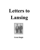 Letters to Lansing 1006589821 Book Cover