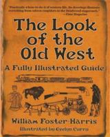 The Look of the Old West: A Fully Illustrated Guide 0785825487 Book Cover