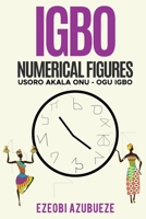 Igbo Numerical Figures: Usoro Akala Onu - Ogu Igbo 1652975764 Book Cover