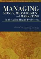 Managing Money, Measurement and Marketing in the Allied Health Professions 184619198X Book Cover